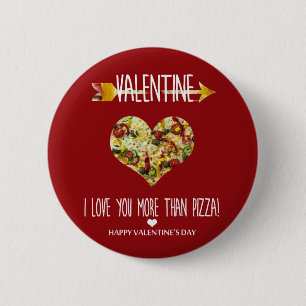 Valentine, ich Liebe dir mehr als Pizza Button