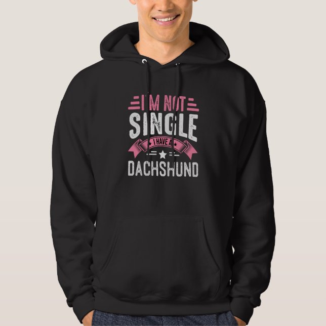 Valentine I'm Not Single I Have A Dachshund Boy To Hoodie (Vorderseite)