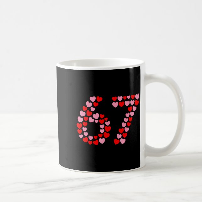 Valentine’s Day 67 Meme 67th Birthday 6 7 Valentin Kaffeetasse (Rechts)