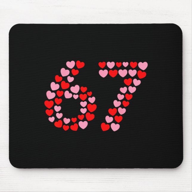 Valentine’s Day 67 Meme 67th Birthday 6 7 Valentin Mousepad (Vorne)