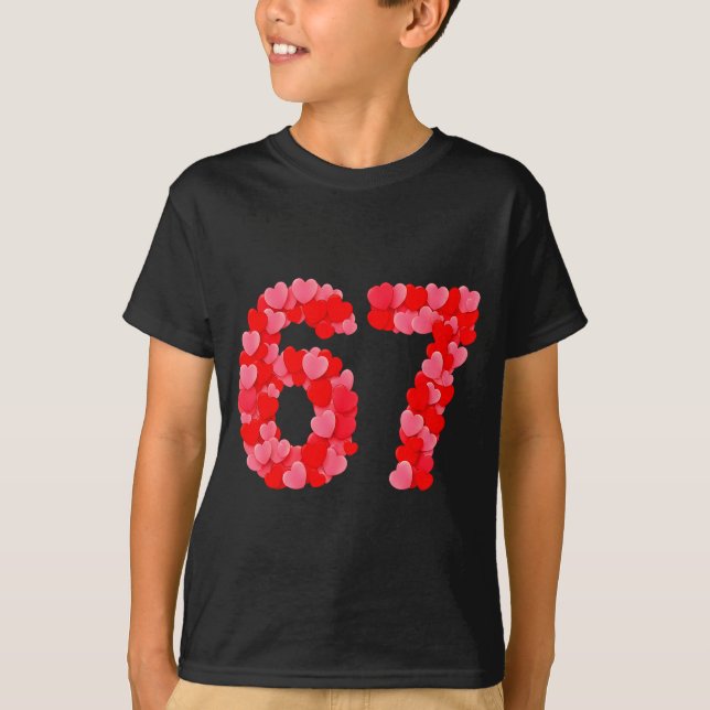 Valentine’s Day 67 Meme Funny Six Seven 6 7 Valent T-Shirt (Vorderseite)
