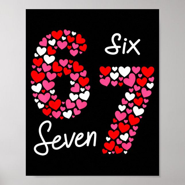 Valentine’s Day 6-7 Meme Six Seven 6 7 Valentine H Poster (Vorne)