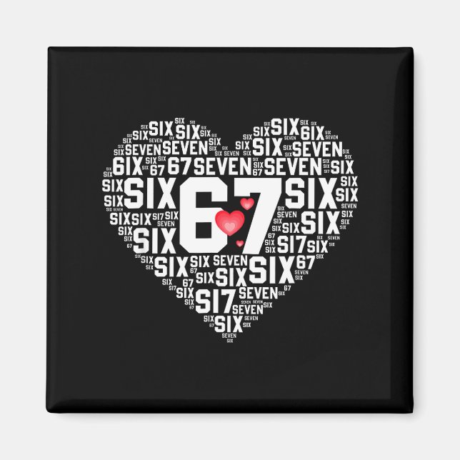 Valentine’s Day Funny 67 Meme Six Seven 6 7 Valent Magnet (Vorne)