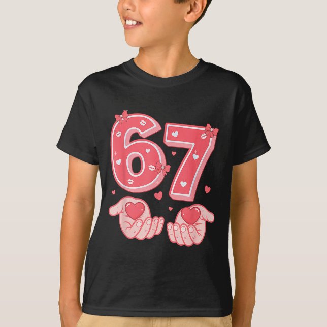Valentine’s Day Funny 67 Meme Six Seven 6 7 Valent T-Shirt (Vorderseite)