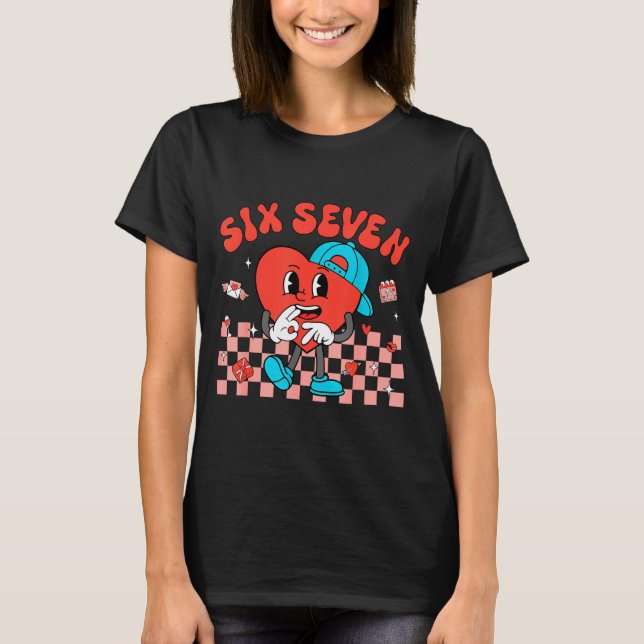 Valentine’s Day Funny 67 Meme Six Seven 6 7 Valent T-Shirt (Vorderseite)