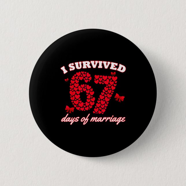 Valentine’s Day I Survived 67 Days Of Dating Funny Button (Vorderseite)