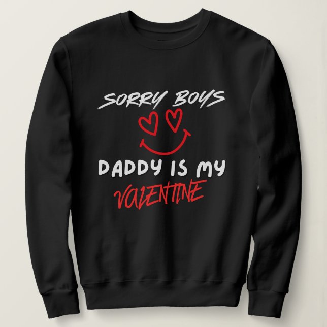 Valentine’s Day Sweatshirt, Daddy Is My Valentine  Sweatshirt (Design vorne)