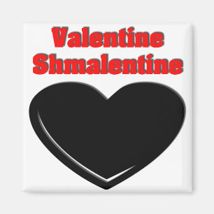 Valentine Shmalentine Magnet