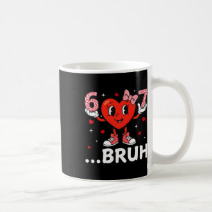 Valentine Six Seven Bruh Herz Meme Mädchen Frauen Kaffeetasse