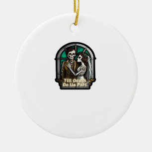 Valentine Till Death Do us Part Classic Keramik Ornament