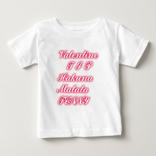 Valentine Tipp: Hakuna Matata Funny Text Art Print Baby T-shirt (Vorderseite)