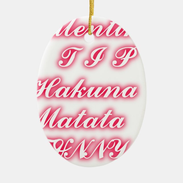 Valentine Tipp: Hakuna Matata Funny Text Art Print Keramik Ornament (Vorne)