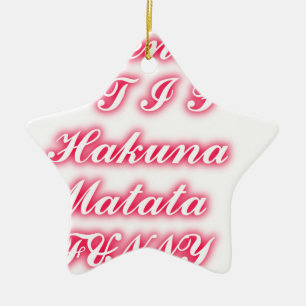 Valentine Tipp: Hakuna Matata Funny Text Art Print Keramikornament