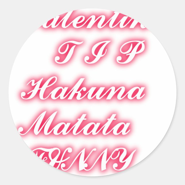 Valentine Tipp: Hakuna Matata Funny Text Art Print Runder Aufkleber (Vorderseite)