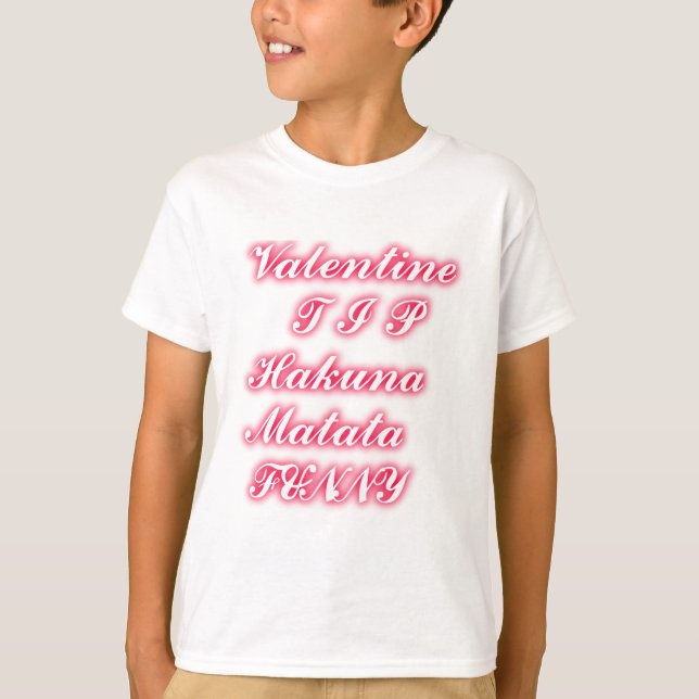 Valentine Tipp: Hakuna Matata Funny Text Art Print T-Shirt (Vorderseite)