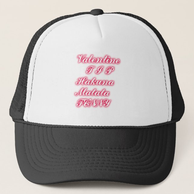 Valentine Tipp: Hakuna Matata Funny Text Art Print Truckerkappe (Vorderseite)