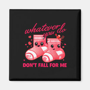 Valentine Was auch immer du tust, verliebe dich ni Magnet