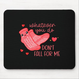 Valentine Was auch immer du tust, verliebe dich ni Mousepad