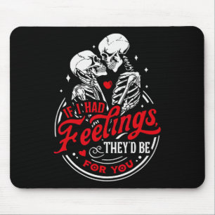 Valentine, wenn ich Gefühle hätte, wären sie für d Mousepad