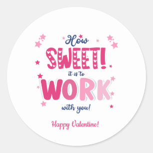 Valentine – Wie süß, mit dir zu arbeiten Runder Aufkleber