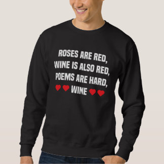 Valentine Wine  Clothing  for Him Her Wine Sweatshirt