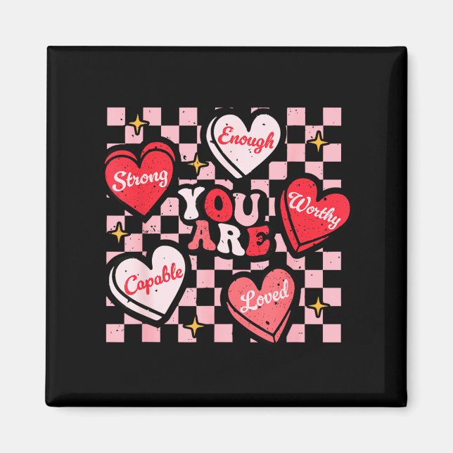 Valentine You Are Loved Worthy Enough Candy Heart  Magnet (Vorne)