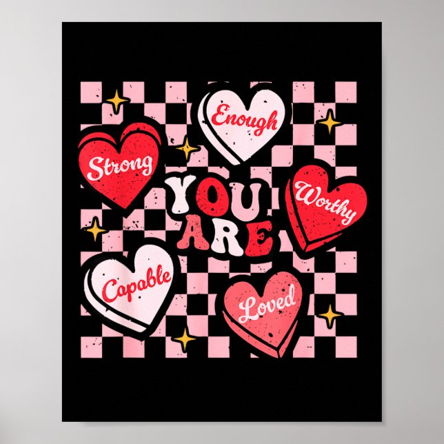 Valentine You Are Loved Worthy Enough Candy Heart  Poster (Vorne)