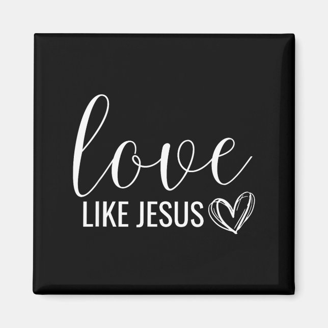Valentines Christian Love Like Jesus  Magnet (Vorne)