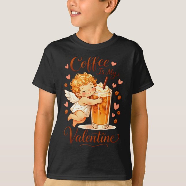 Valentine's Day Coffee Is My Valentine Coffee Love T-Shirt (Vorderseite)