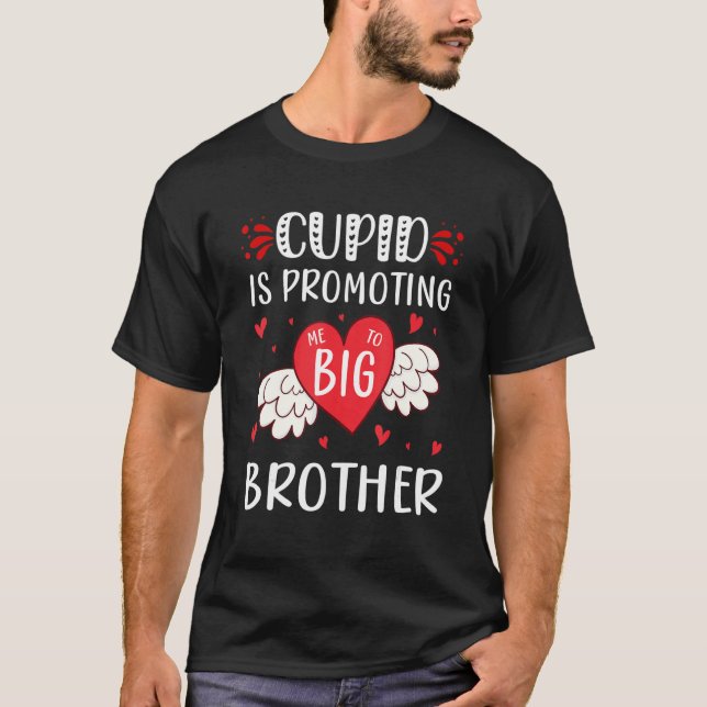 valentines day cupid is promoting me to big brothe T-Shirt (Vorderseite)