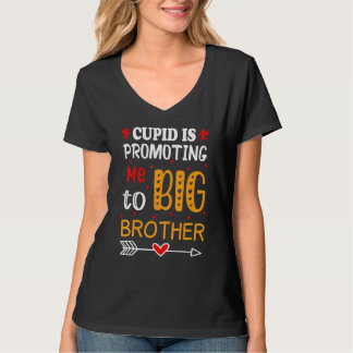 Valentine's Day cupid Is Promoting Me To Brother T T-Shirt