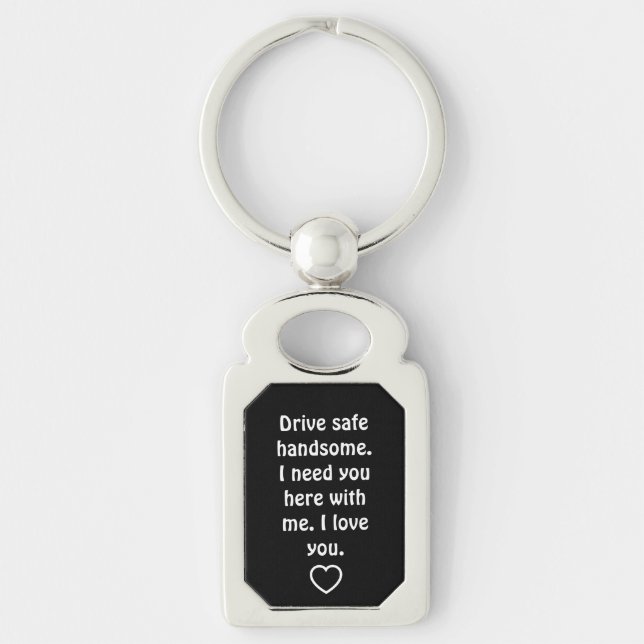 Valentine's Day Gifts for Men Drive Safe Keychain Schlüsselanhänger (Vorderseite)