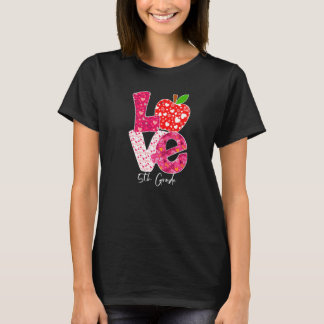 Valentines Day Love 5th Grade Squad Teacher Kids O T-Shirt