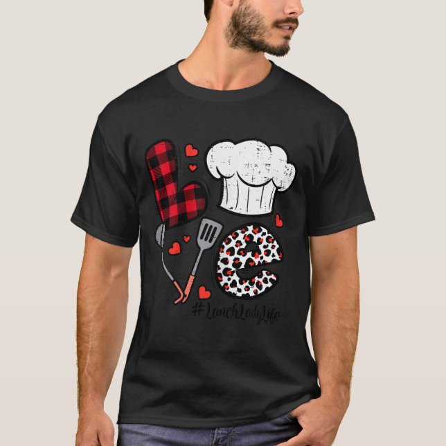 Valentines Day Love Lunch Lady Life School Cafeter T-Shirt (Vorderseite)