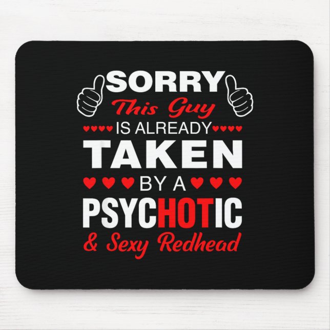 Valentine's Day Redhead Sorry This Guy Is Taken Y  Mousepad (Vorne)