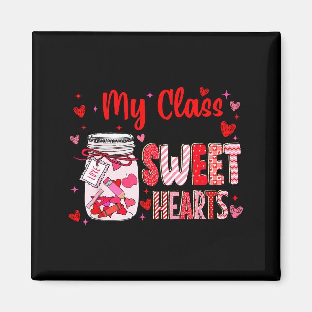 Valentines Day Teacher Kids My Cl Is Full Of Sweet Magnet (Vorne)
