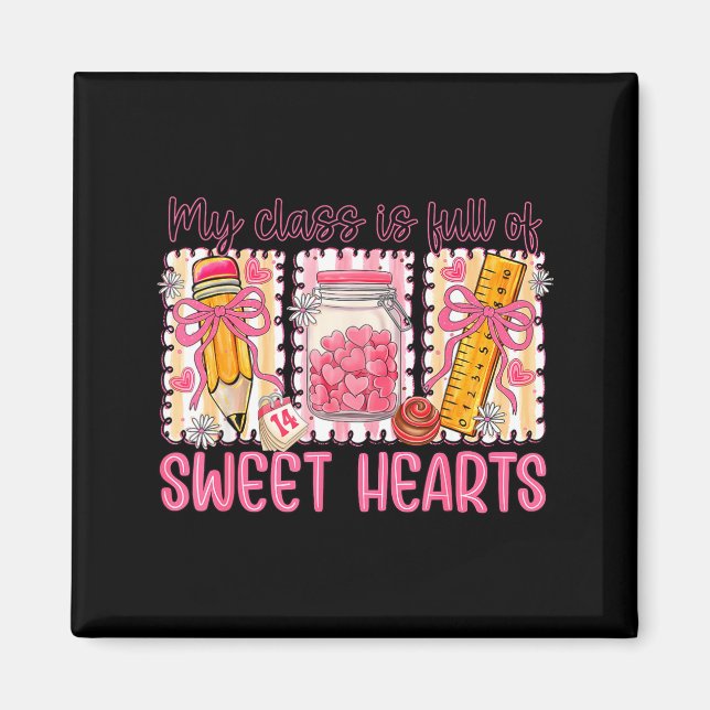 Valentines Day Teacher Kids My Cl Is Full Of Sweet Magnet (Vorne)