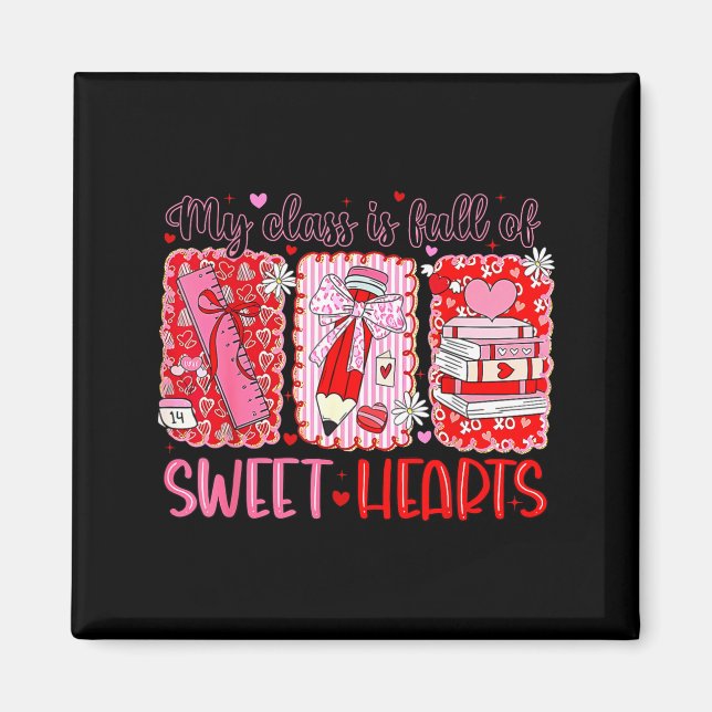 Valentines Day Teacher Kids My Cl Is Full Of Sweet Magnet (Vorne)