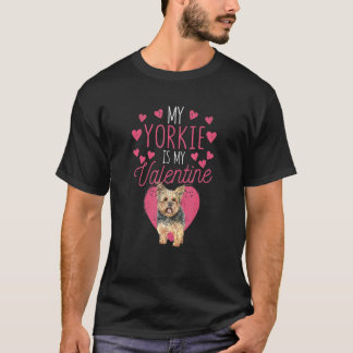 Valentine's Day Yorkshire Terrier My Yorkie ist me T-Shirt