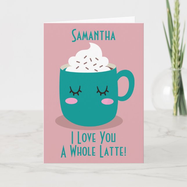 Valentines Kaffee I Liebe Sie ein ganzes Latte Karte (Vorderseite)