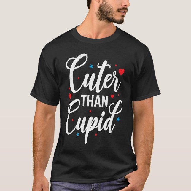 Valentineu2019s Day Cuter Than Cupid T-Shirt (Vorderseite)