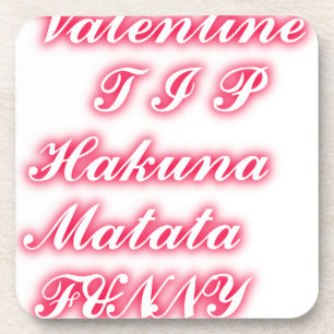 Valentinspitze hakunamatata lustige romantische Fa Getränkeuntersetzer