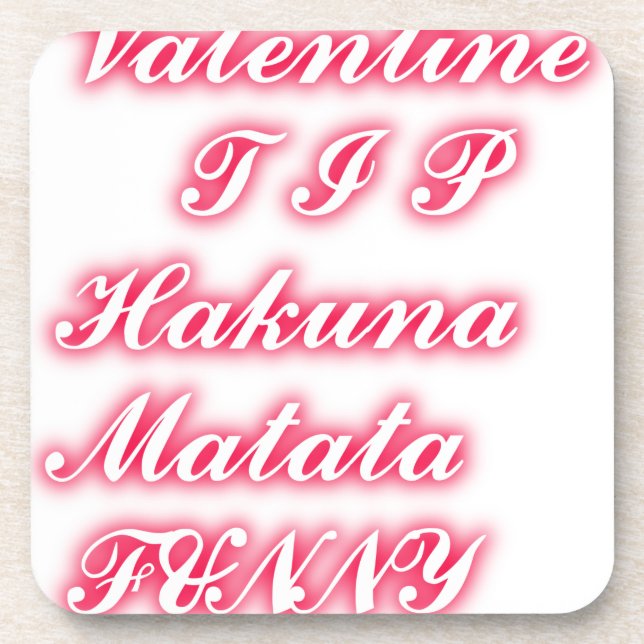 Valentinspitze hakunamatata lustige romantische Fa Getränkeuntersetzer (Vorderseite)