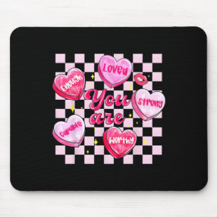 Valentinstag Du bist geliebt Würdig genug Süßigkei Mousepad