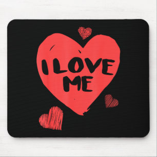 Valentinstag I Love Me I Love Myself Shirt  Mousepad