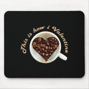 Valentinstag Liebe Kaffee Herz Feier Meme Mousepad