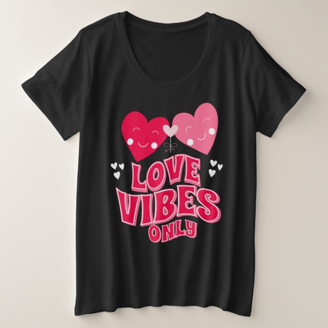 Valentinstag Liebe Vibes Große Größe T-Shirt (Design vorne)