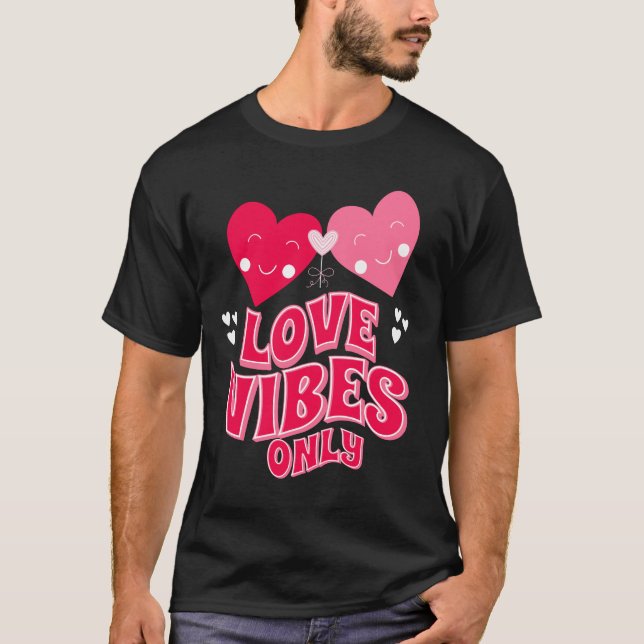 Valentinstag Liebe Vibes T-Shirt (Vorderseite)