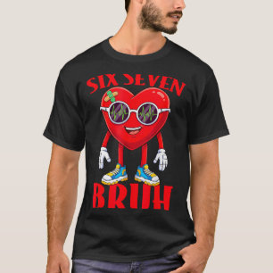 Valentinstag Lustig Sechs Sieben Bruh Meme 67 Herz T-Shirt