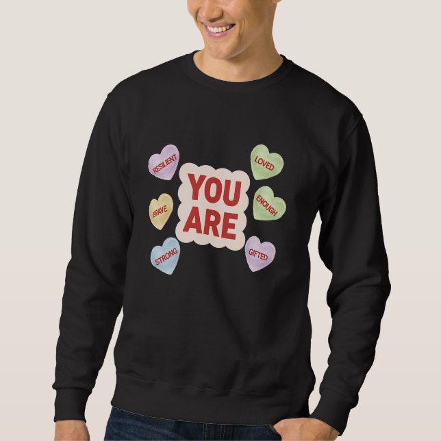 Valentinstag Sie sind stark tapfer widerstandsfähi Sweatshirt (Vorderseite)